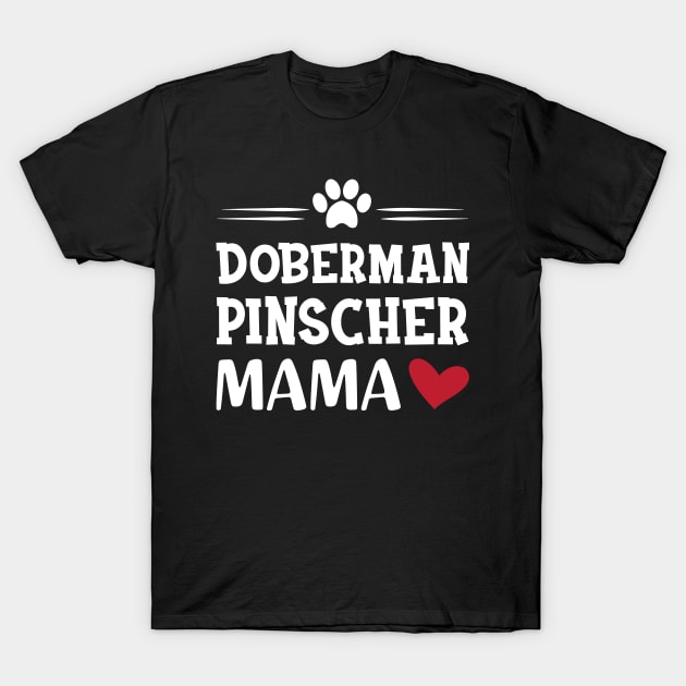 Doberman Pincher Mama T-Shirt by KC Happy Shop